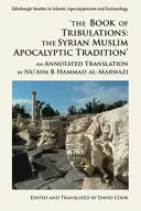 A megpróbáltatások könyve: A szíriai muszlim apokaliptikus hagyomány: Hammad Al-Marwazi kommentált fordítása. - The Book of Tribulations: The Syrian Muslim Apocalyptic Tradition: An Annotated Translation by Nu'aym B. Hammad Al-Marwazi