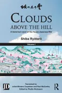 Felhők a domb felett: Történelmi regény az orosz-japán háborúról, 1. kötet - Clouds Above the Hill: A Historical Novel of the Russo-Japanese War, Volume 1