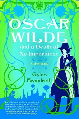 Oscar Wilde és egy jelentéktelen haláleset, 1: Rejtélyek - Oscar Wilde and a Death of No Importance, 1: A Mystery