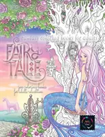 Tündérmese fantasy színezőkönyvek felnőtteknek: Zen színezőkönyvek felnőtteknek relaxáció: nyugtató terápiás színezőkönyvek felnőtteknek kikapcsolódás - Fairy tale fantasy coloring books for adults: zen coloring books for adults relaxation: calming therapy coloring books for adults relaxation