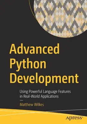 Haladó Python fejlesztés: A nyelv hatékony funkcióinak használata valós alkalmazásokban - Advanced Python Development: Using Powerful Language Features in Real-World Applications