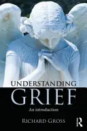 A gyász megértése: Bevezetés - Understanding Grief: An Introduction
