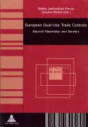 Európai kettős felhasználású kereskedelmi ellenőrzések: Az anyagiságon és a határokon túl - European Dual-Use Trade Controls: Beyond Materiality and Borders