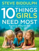 10 dolog, amire a lányoknak a legnagyobb szükségük van - Hogy erősen és szabadon nőjenek fel - 10 Things Girls Need Most - To Grow Up Strong and Free