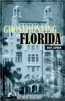 Szellemvadászat Floridában - Ghosthunting Florida