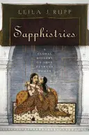 Sapphistries: A nők közötti szerelem globális története - Sapphistries: A Global History of Love Between Women