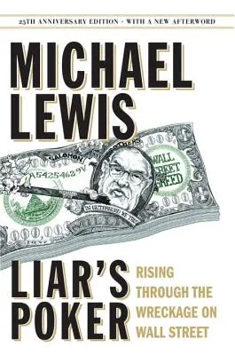 Liar's Poker: A Wall Street romjain át a felemelkedés - Liar's Poker: Rising Through the Wreckage on Wall Street