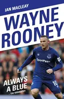 Wayne Rooney: Rooney Rooney: Mindig kék - Wayne Rooney: Always a Blue