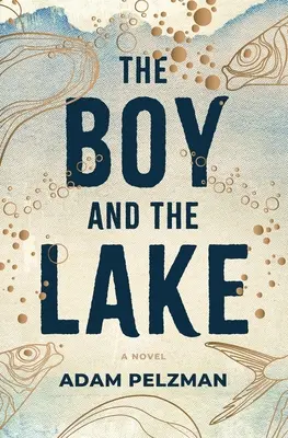 A fiú és a tó - The Boy and the Lake