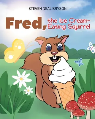 Fred, a jégkrémevő mókus - Fred, the Ice Cream-Eating Squirrel