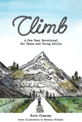 Climb: Egyéves áhítat tizenéveseknek és fiatal felnőtteknek - Climb: A One Year Devotional for Teens and Young Adults