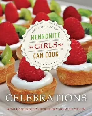 A mennonita lányok tudnak főzni: Celebrations - Mennonite Girls Can Cook: Celebrations