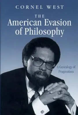 The American Evasion of Philosophy: A pragmatizmus genealógiája - The American Evasion of Philosophy: A Genealogy of Pragmatism