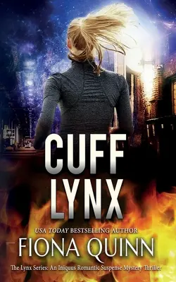 Bilincs Lynx: Egy Iniquus romantikus feszültségű rejtélyes thriller - Cuff Lynx: An Iniquus Romantic Suspense Mystery Thriller