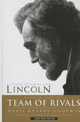 Riválisok csapata: Lincoln politikai zsenije - Team of Rivals: The Political Genius of Abraham Lincoln