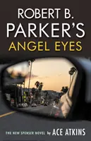 Robert B. Parker: Angel Eyes - Robert B. Parker's Angel Eyes