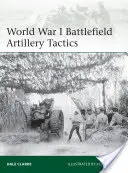 Az első világháborús harctéri tüzérségi taktika - World War I Battlefield Artillery Tactics