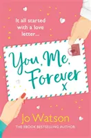 Te, én, örökké - A nagy sikerű, felemelő romantikus komédia tele vidámsággal és szívvel - You, Me, Forever - The smash-hit, uplifting rom-com filled with hilarity and heart