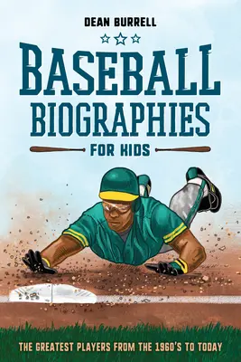 Baseball-életrajzok gyerekeknek: A legnagyobb játékosok az 1960-as évektől napjainkig - Baseball Biographies for Kids: The Greatest Players from the 1960s to Today