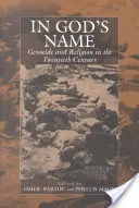 Isten nevében: Népirtás és vallás a huszadik században - In God's Name: Genocide and Religion in the Twentieth Century