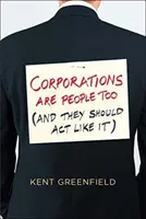 A vállalatok is emberek: (és úgy is kellene viselkedniük) - Corporations Are People Too: (and They Should ACT Like It)