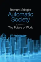 Automatikus társadalom: A munka jövője - Automatic Society: The Future of Work