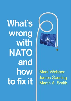 Mi a baj a NATO-val, és hogyan hozható helyre - What's Wrong with NATO and How to Fix It