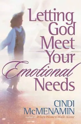 Hagyni, hogy Isten kielégítse érzelmi szükségleteinket - Letting God Meet Your Emotional Needs