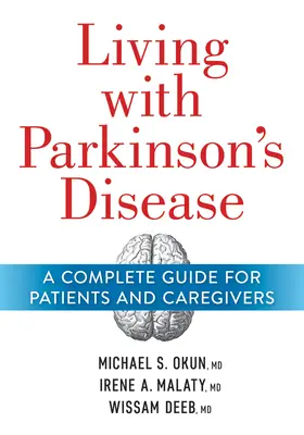 Élet a Parkinson-kórral: A Complete Guide for Patients and Caregivers (Teljes útmutató a betegek és az ápolók számára) - Living with Parkinson's Disease: A Complete Guide for Patients and Caregivers