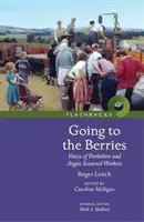 Megyek a bogyókhoz - Perthshire és Angus idénymunkásainak hangjai - Going to the Berries - Voices of Perthshire and Angus Seasonal Workers