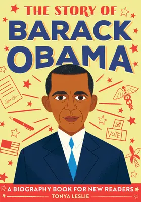 Barack Obama története: Életrajzi könyv új olvasóknak - The Story of Barack Obama: A Biography Book for New Readers