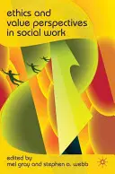 Etikai és értékszemlélet a szociális munkában - Ethics and Value Perspectives in Social Work