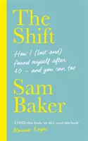 Shift - Hogyan találtam (el és) találtam meg magam 40 után - és te is megteheted - Shift - How I (lost and) found myself after 40 - and you can too