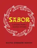 Sabor: Ízek egy spanyol konyhából - Sabor: Flavours from a Spanish Kitchen