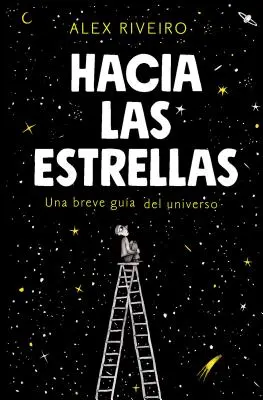 Hacia Las Estrellas / A csillagok felé - Hacia Las Estrellas / Towards the Stars