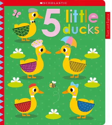 5 Apró kacsák: Scholastic Early Learners (Touch and Explore) - 5 Tiny Ducks: Scholastic Early Learners (Touch and Explore)