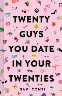 Húsz srác, akivel a húszas éveidben randizol: (Vicces társkereső könyv nőknek, Online társkereső könyv nőknek) - Twenty Guys You Date in Your Twenties: (Funny Dating Book for Women, Online Dating Book for Women)