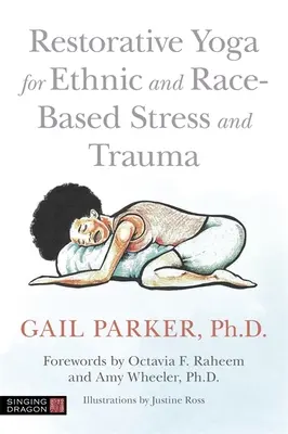 Restoratív jóga az etnikai és faji alapú stressz és trauma esetén - Restorative Yoga for Ethnic and Race-Based Stress and Trauma