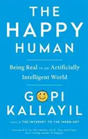 Happy Human: Valóságosnak lenni egy mesterségesen intelligens világban - Happy Human: Being Real in an Artificially Intelligent World