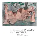 Picasso és Matisse kora: Modern művészet a Chicagói Művészeti Intézetben - The Age of Picasso and Matisse: Modern Art at the Art Institute of Chicago