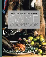 A Claire MacDonald vadászati szakácskönyv - The Claire MacDonald Game Cookbook