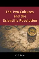 A két kultúra és a tudományos forradalom - The Two Cultures and the Scientific Revolution