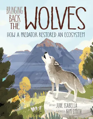 A farkasok visszahozása: Hogyan állított vissza egy ragadozó egy ökoszisztémát? - Bringing Back the Wolves: How a Predator Restored an Ecosystem