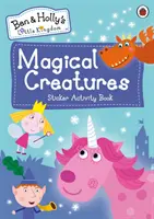 Ben és Holly kis királysága: Varázslatos lények matricás foglalkoztatókönyv - Ben and Holly's Little Kingdom: Magical Creatures Sticker Activity Book