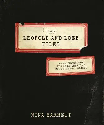 The Leopold and Loeb Files: Egy intim pillantás Amerika egyik leghírhedtebb bűntényére - The Leopold and Loeb Files: An Intimate Look at One of America's Most Infamous Crimes