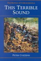 Ez a szörnyű hang: A chickamaugai csata - This Terrible Sound: The Battle of Chickamauga