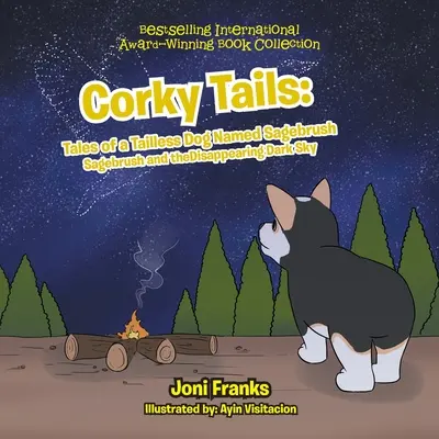 Corky Tails: Tales of a Tailless Dog Named Sagebrush: Sagebrush és az eltűnő sötét égbolt - Corky Tails: Tales of a Tailless Dog Named Sagebrush: Sagebrush and the Disappearing Dark Sky