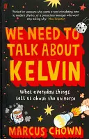 Beszélnünk kell a Kelvinről - Mit mondanak nekünk a hétköznapi dolgok a világegyetemről - We Need to Talk About Kelvin - What everyday things tell us about the universe