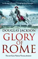 Róma dicsősége: (Gaius Valerius Verrens 8) - Glory of Rome: (Gaius Valerius Verrens 8)