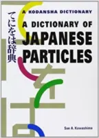 A japán részecskék szótára - A Dictionary of Japanese Particles